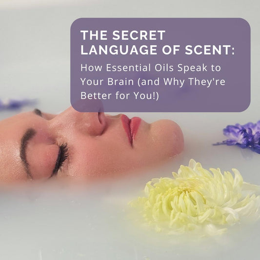 How Essential Oils Speak to Your Brain (and Why They're Better for You!) 